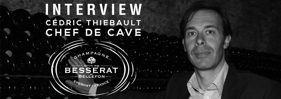 Cedric Thiebault Chef de cave Besserat de Bellefon