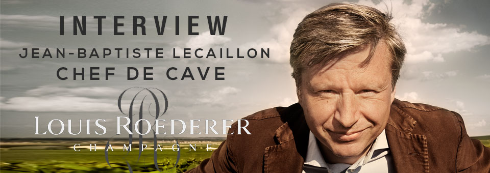 Interview with Jean Baptiste Lecaillon Chef de Cave of Louis Roederer