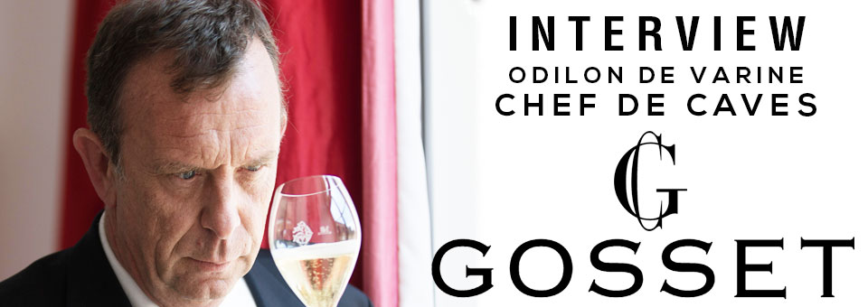 INTERVIEW WITH ODILON DE VARINE CHEF DE CAVES OF GOSSET