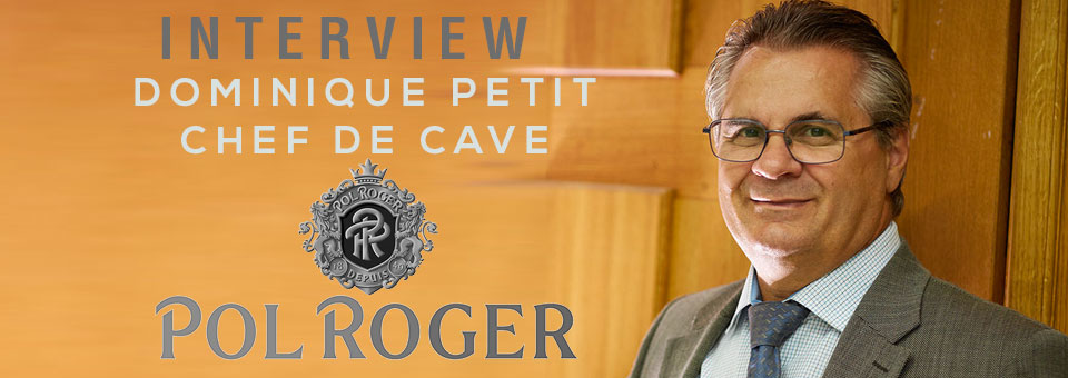 Interview with Dominique Petit Chef de Cave of Pol Roger