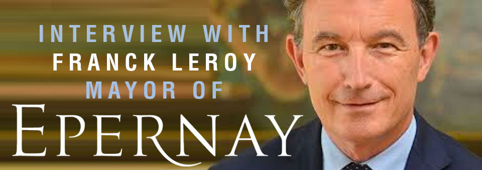 INTERVIEW WITH FRANCK LEROY MAYOR OF EPERNAY